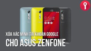 xoa-xac-minh-tai-khoan-cho-asus-zenfone(1)